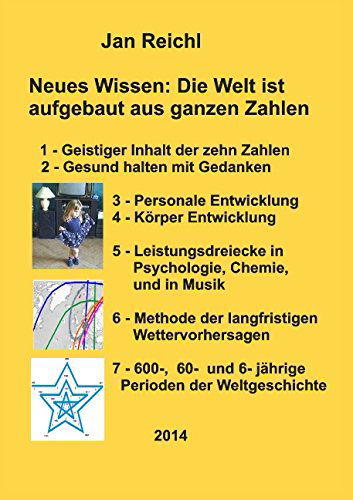 Cover for Jan Reichl · Neues Wissen: Die Welt Ist Aufgebaut Ans Ganzen Zahlen (Paperback Book) [German edition] (2014)