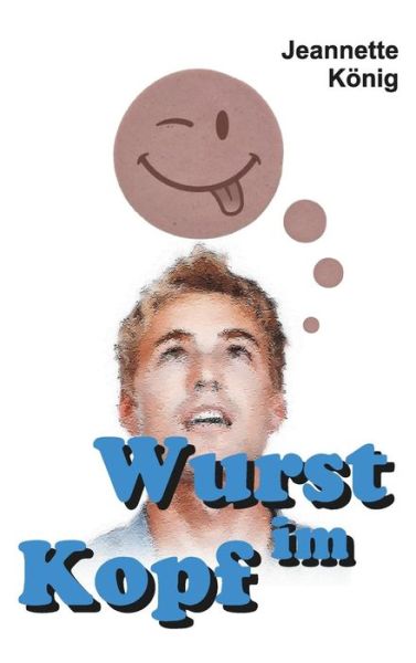 Cover for Jeannette Konig · Wurst Im Kopf (Hardcover Book) (2015)