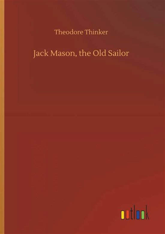 Cover for Thinker · Jack Mason, the Old Sailor (Book) (2018)
