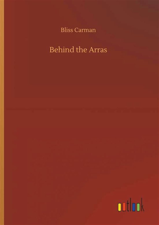 Behind the Arras - Carman - Books -  - 9783734024375 - September 20, 2018