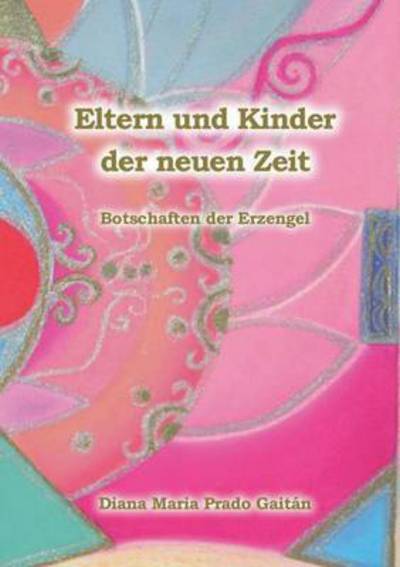 Cover for Diana Maria Prado Gaitan · Eltern Und Kinder Der Neuen Zeit (Paperback Book) (2015)
