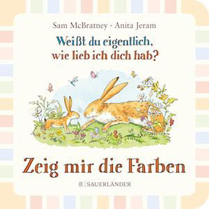 Weißt du eigentlich wie lieb ich dich hab? Zeig mir die Farben - Sam McBratney - Livros - FISCHER Sauerländer - 9783737359375 - 9 de março de 2022