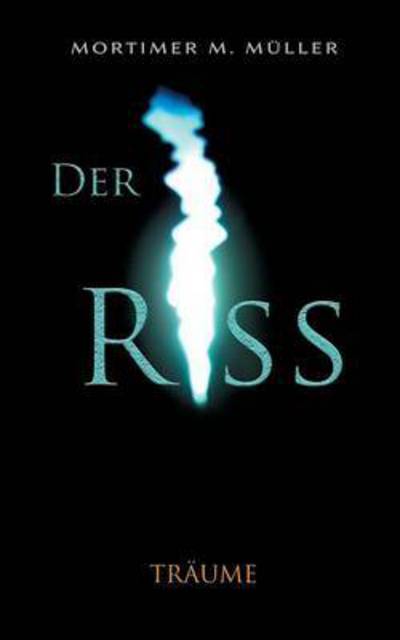 Cover for Mortimer M Muller · Der Riss (Paperback Book) (2015)