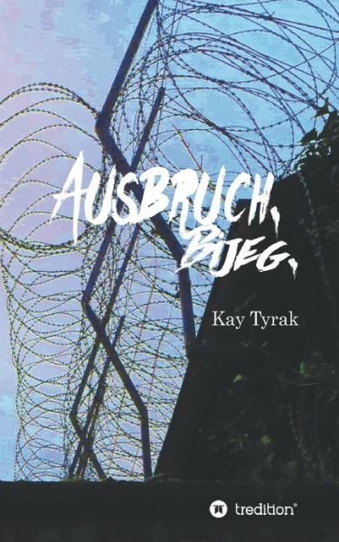 Cover for Tyrak · Ausbruch. Bijeg. (Book) (2018)