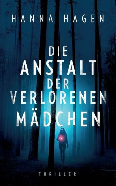 Cover for Hagen · Die Anstalt der verlorenen Mädche (Bok) (2019)