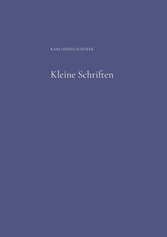 Cover for Karl-Heinz Schafer · Kleine Schriften (Pocketbok) (2020)