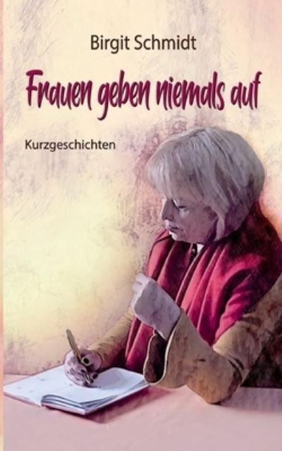 Cover for Schmidt · Frauen geben niemals auf (N/A) (2021)