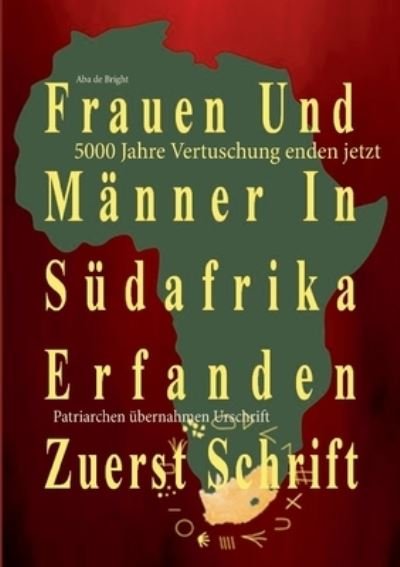 Cover for Aba de Bright · Frauen Und Manner In Sudafrika Erfanden Zuerst Schrift (Paperback Book) (2021)