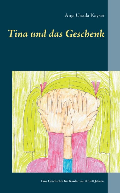 Cover for Anja Ursula Kayser · Tina und das Geschenk (Paperback Book) (2021)