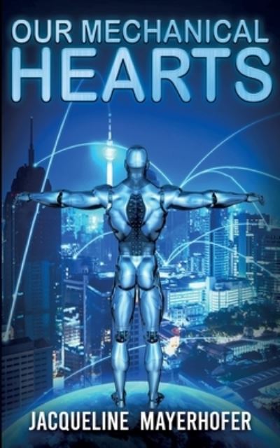 Cover for Jacqueline Mayerhofer · Our Mechanical Hearts (Paperback Book) (2022)