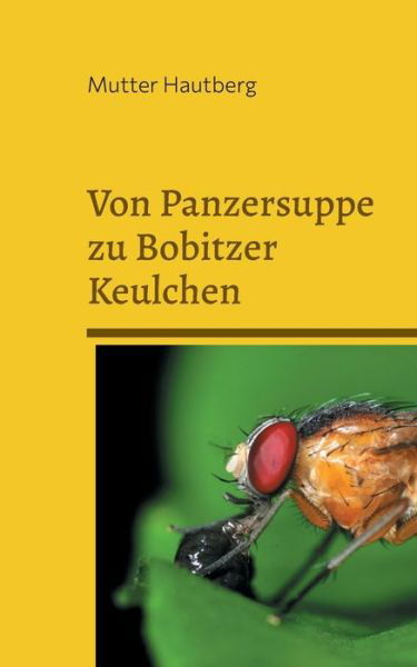 Cover for Mutter Hautberg · Von Panzersuppe zu Bobitzer Keulchen (Pocketbok) (2021)