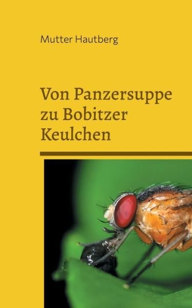 Cover for Mutter Hautberg · Von Panzersuppe zu Bobitzer Keulchen (Paperback Book) (2021)
