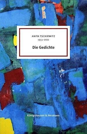 Cover for Anita Tschirwitz · Die Gedichte (Book) (2023)