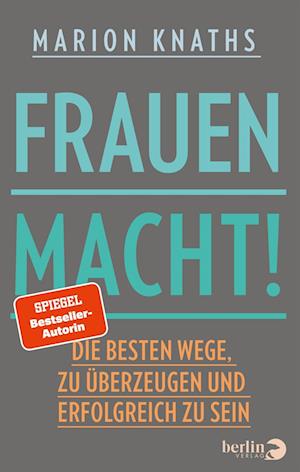 FrauenMACHT! - Marion Knaths - Books - Berlin Verlag - 9783827014375 - July 29, 2021