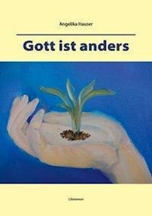Cover for Hauser · Gott ist anders (Buch)