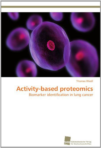 Cover for Thomas Wiedl · Activity-based Proteomics: Biomarker Identification in Lung Cancer (Paperback Book) (2012)