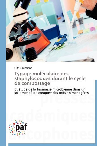 Cover for Olfa Bouzaiane · Typage Moléculaire Des Staphylocoques Durant Le Cycle De Compostage: et Étude De La Biomasse Microbienne Dans Un Sol Amendé De Compost Des Ordures Ménagères (Paperback Book) [French edition] (2018)