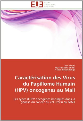 Cover for Flabou Bougoudogo · Caractérisation Des Virus Du Papillome Humain (Hpv) Oncogènes Au Mali: Les Types D'hpv Oncogènes Impliqués Dans La Genèse Du Cancer Du Col Utérin Au Mali (Paperback Bog) [French edition] (2018)