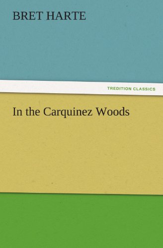 Cover for Bret Harte · In the Carquinez Woods (Tredition Classics) (Pocketbok) (2011)