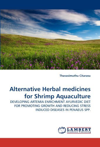Cover for Thavasimuthu Citarasu · Alternative Herbal Medicines for Shrimp Aquaculture: Developing Artemia Enrichment Ayurvedic Diet for Promoting Growth and Reducing Stress Induced Diseases in Penaeus Spp. (Paperback Book) (2011)