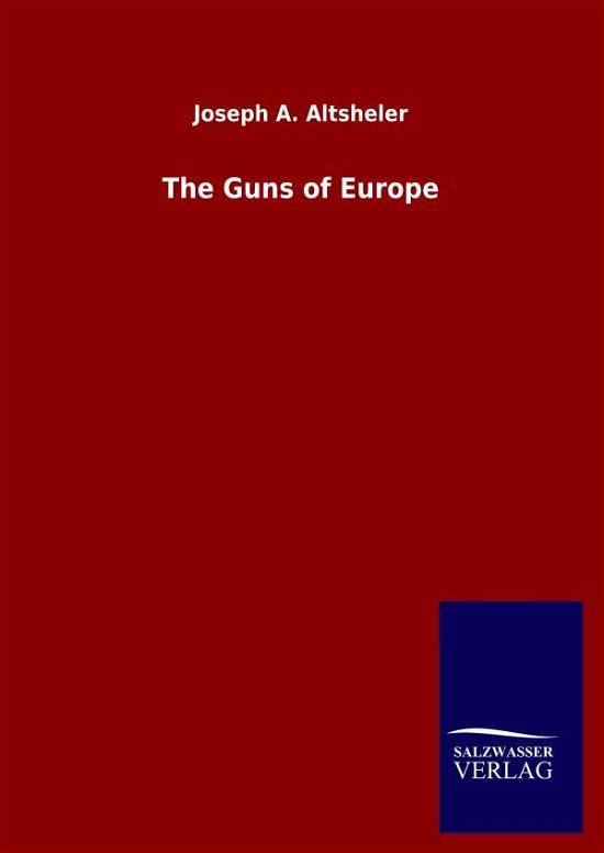 Cover for Joseph a Altsheler · The Guns of Europe (Hardcover Book) (2020)