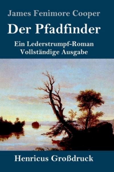 Cover for James Fenimore Cooper · Der Pfadfinder (Grossdruck) (Innbunden bok) (2019)