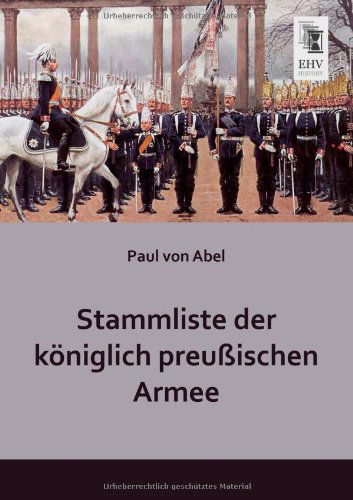 Cover for Paul Von Abel · Stammliste Der Koeniglich Preussischen Armee (Paperback Book) [German edition] (2013)