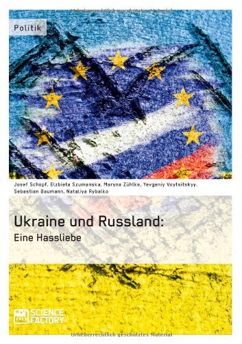 Die Ukraine und Russland: Eine Hassliebe - Josef Schopf - Bøker - Science Factory - 9783956871375 - 2. april 2014