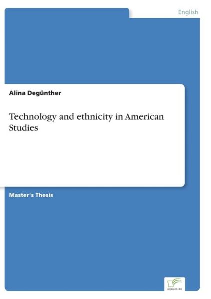 Cover for Alina DeGunther · Technology and ethnicity in American Studies (Paperback Book) (2021)