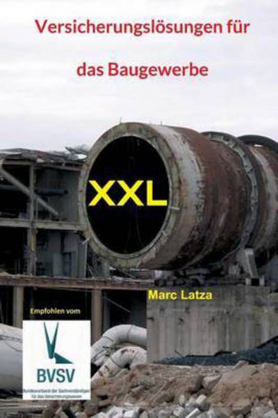 Versicherungslösungen für das Bau - Latza - Bücher -  - 9783981761375 - 10. Dezember 2015