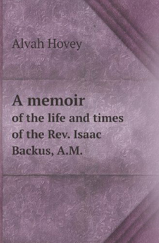 Cover for Alvah Hovey · A Memoir of the Life and Times of the Rev. Isaac Backus, A.m. (Pocketbok) (2013)