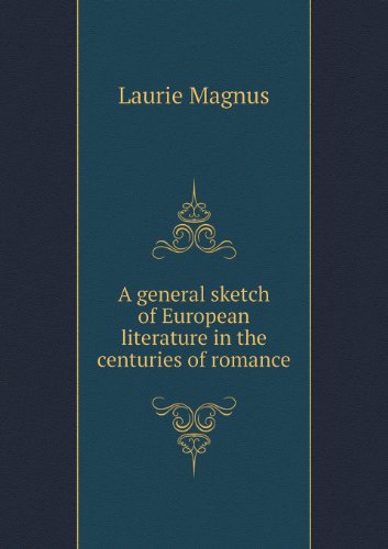 Cover for Laurie Magnus · A General Sketch of European Literature in the Centuries of Romance (Paperback Book) (2013)