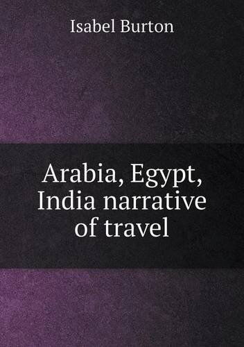 Cover for Isabel Burton · Arabia, Egypt, India Narrative of Travel (Paperback Book) (2013)