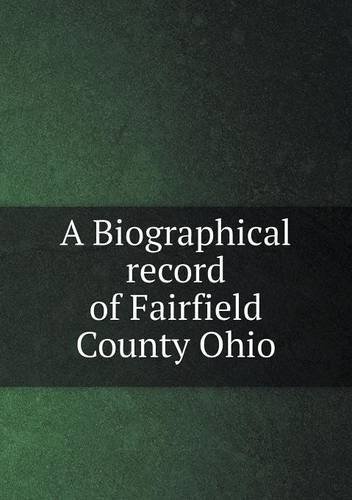 Cover for Co. S.j. Clarke Publishing · A Biographical Record of Fairfield County Ohio (Paperback Book) (2014)