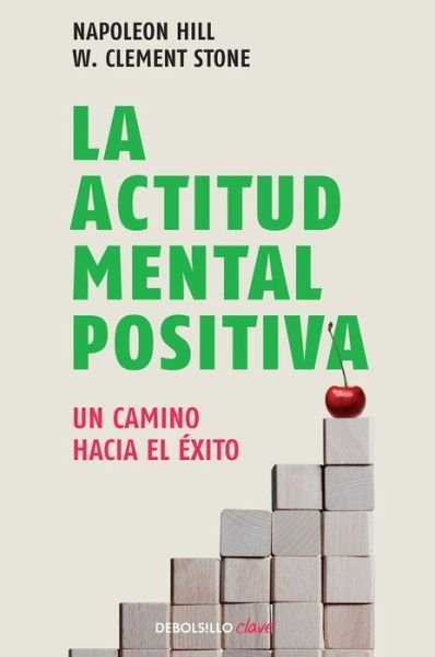 Cover for Napoleon Hill · La actitud mental positiva / Success Through A Positive Mental Attitude (Paperback Book) (2016)