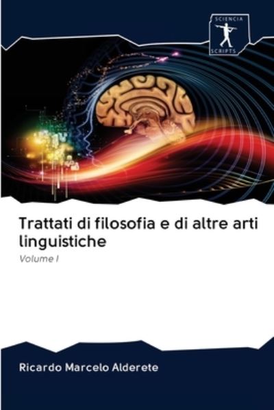 Cover for Ricardo Marcelo Alderete · Trattati di filosofia e di altre arti linguistiche (Paperback Book) (2020)