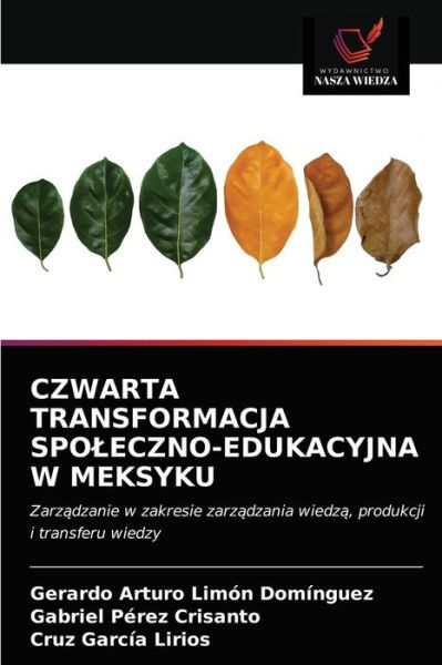 Cover for Gerardo Arturo Limón Domínguez · Czwarta Transformacja Spoleczno-Edukacyjna W Meksyku (Paperback Book) (2021)