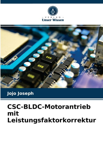 Cover for Jojo Joseph · CSC-BLDC-Motorantrieb mit Leistungsfaktorkorrektur (Paperback Book) (2021)