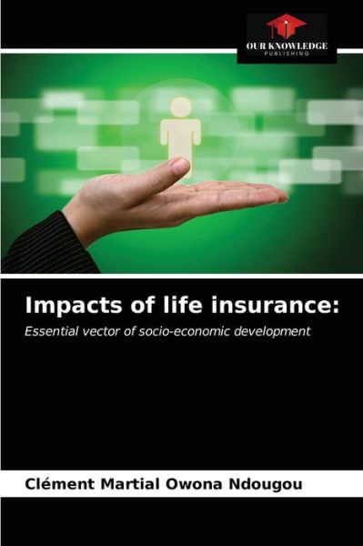 Cover for Clement Martial Owona Ndougou · Impacts of life insurance (Paperback Book) (2021)