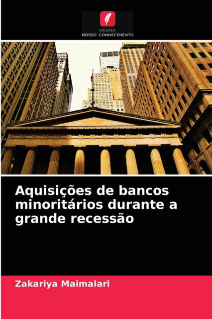 Cover for Zakariya Maimalari · Aquisicoes de bancos minoritarios durante a grande recessao (Paperback Book) (2021)