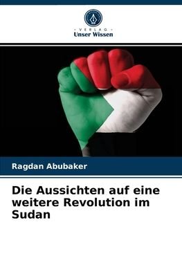 Cover for Ragdan Abubaker · Die Aussichten auf eine weitere Revolution im Sudan (Paperback Book) (2021)