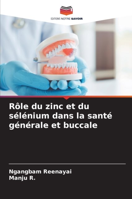 Cover for Ngangbam Reenayai · Role du zinc et du selenium dans la sante generale et buccale (Taschenbuch) (2021)