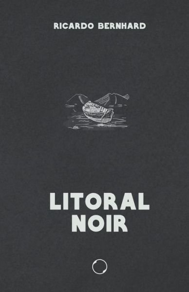 Cover for Ricardo Bernhard · Litoral noir (Book) (2022)