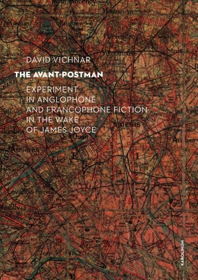 Cover for David Vichnar · The Avant-Postman: Experiment in Anglophone and Francophone Fiction in the Wake of James Joyce (Taschenbuch) (2023)