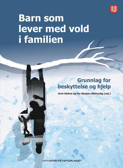 Cover for Unni Heltne, Per Øystein Steinsvåg (red.) · Barn som lever med vold i familien : grunnlag for beskyttelse og hjelp (Hæftet bog) (2011)