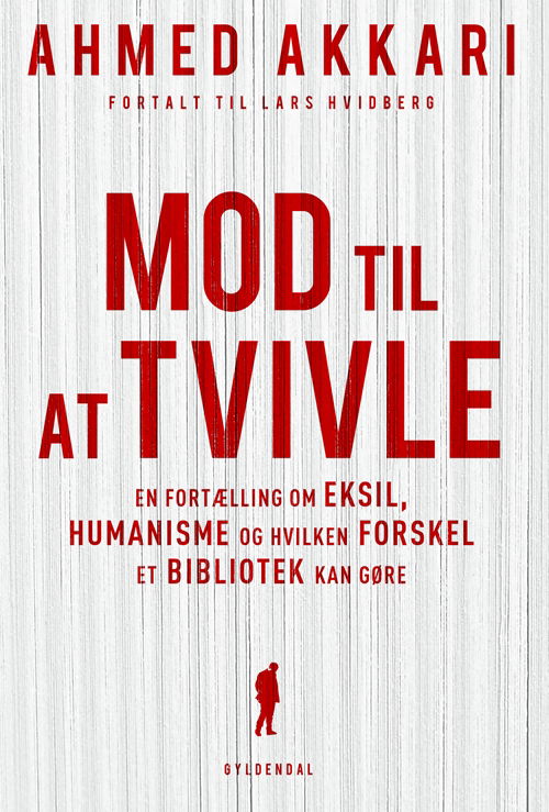 Cover for Ahmed Akkari; Lars Hvidberg · Mod til at tvivle (Sewn Spine Book) [1st edition] (2018)