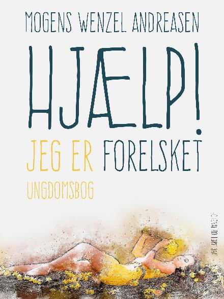 Cover for Mogens Wenzel Andreasen · Hjælp! Jeg er forelsket (Sewn Spine Book) [2e édition] (2018)