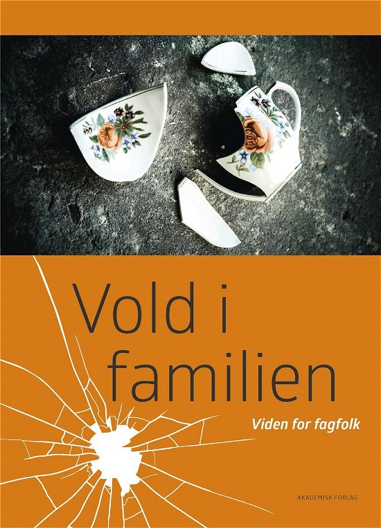 Vold i familien - Helene Oldrup - Bøger - Akademisk Forlag - 9788750054375 - 28. februar 2020