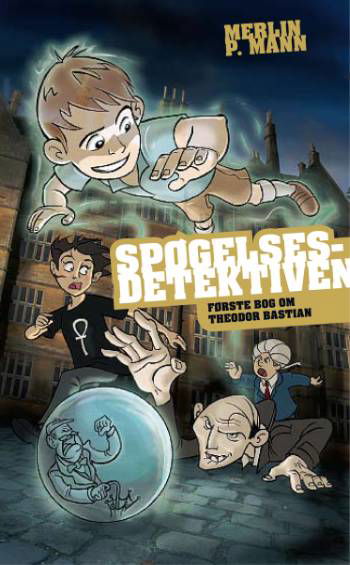 Cover for Merlin P. Mann · Politikens børnebøger: Spøgelsesdetektiven (Hardcover Book) [1. Painos] (2008)
