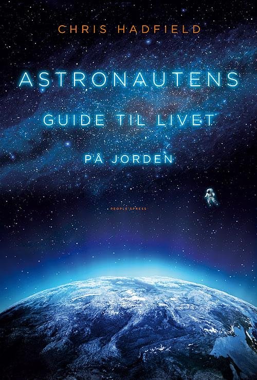 Cover for Chris Hadfield · Astronautens guide til livet på Jorden (Inbunden Bok) [1:a utgåva] [Indbundet] (2014)